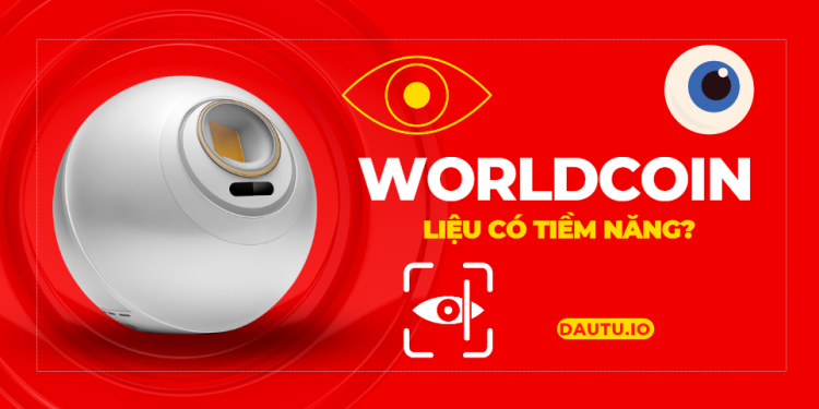 Worldcoin là gì? Có tiềm năng không?